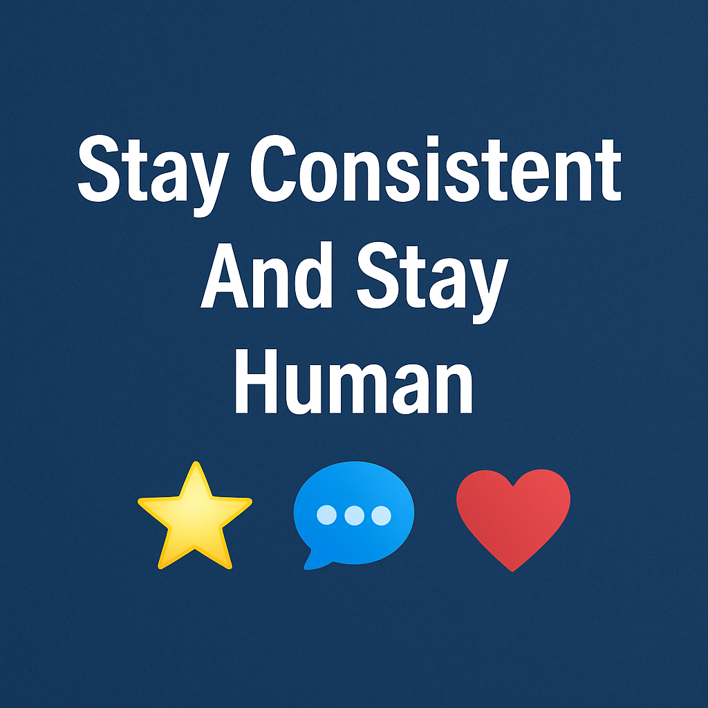Motivational graphic featuring the phrase "Stay Consistent And Stay Human" with star, chat, and heart icons — a reminder for a successful Social Media Marketing Plan. Motivational graphic featuring the phrase "Stay Consistent And Stay Human" with star, chat, and heart icons — a reminder for a successful Social Media Marketing Plan. 